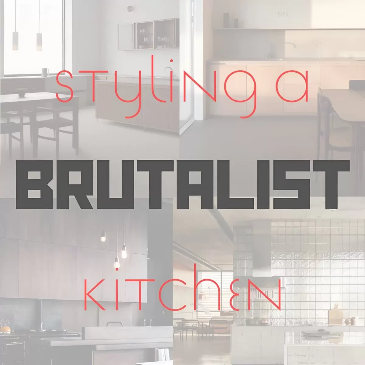 Brutalist Kitchen Ideas